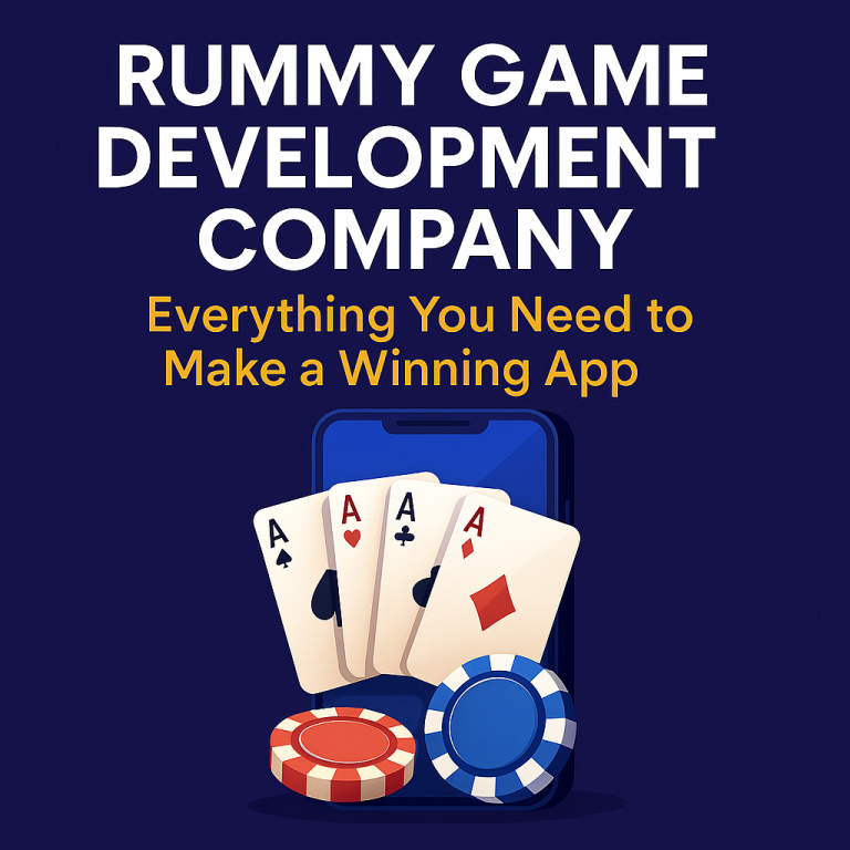 Rummy Game Development Company: Everything You Need to Know