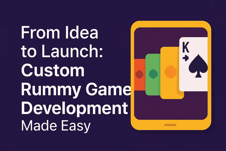 From Concept to Release: Creating a Custom Rummy Game Is Simple Custom Rummy Development